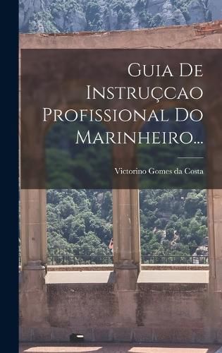 Cover image for Guia De Instruccao Profissional Do Marinheiro...