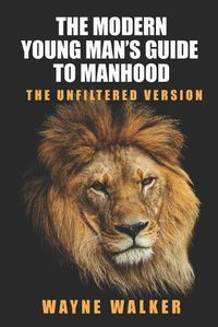 Cover image for The Modern Young Man's Guide to Manhood
