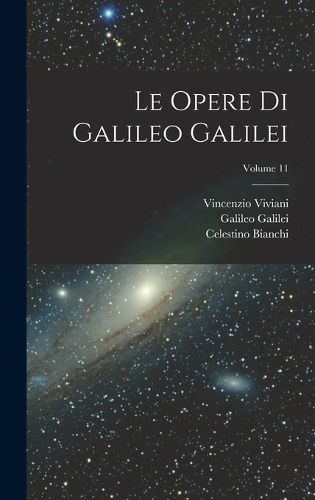 Cover image for Le Opere Di Galileo Galilei; Volume 11