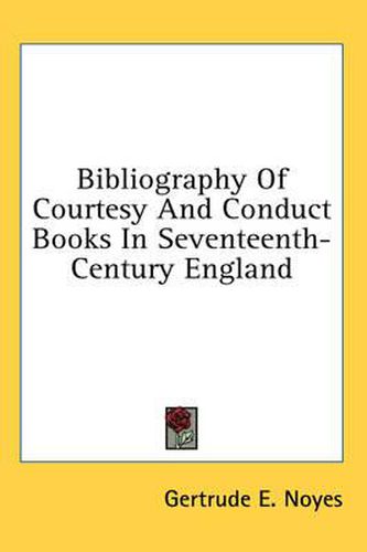 Cover image for Bibliography of Courtesy and Conduct Books in Seventeenth-Century England