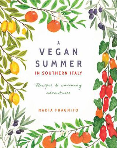 A Vegan Summer in Southern Italy - Recipes and Culinary Adventures
