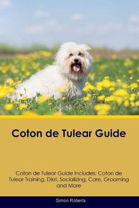 Cover image for Coton de Tulear Guide Coton de Tulear Guide Includes