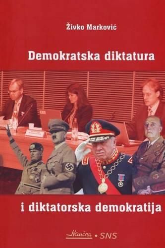 Cover image for Demokratska Diktatura I Diktatorska Demokratija