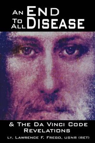 Cover image for An End to All Disease: Towards a Universal Theory of Disease, Rejuvenation, and Immortality