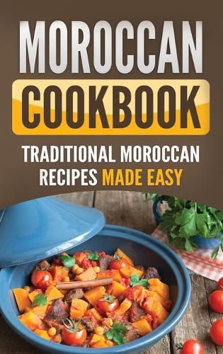 Cover image for Moroccan Cookbook: Traditional Moroccan Recipes Made Easy