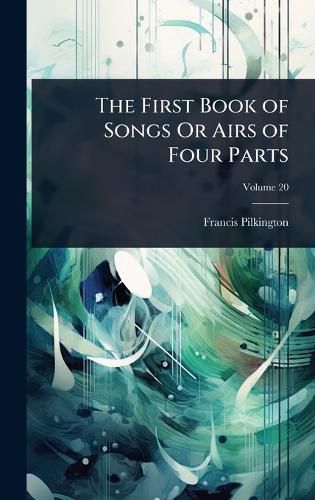 Cover image for The First Book of Songs Or Airs of Four Parts