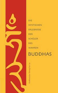Cover image for Die mystischen Erlebnisse der Schuler des Wahren Buddhas