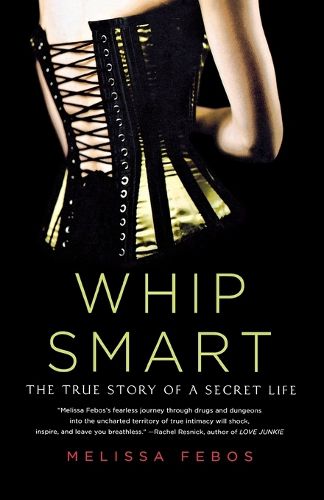 Whip Smart: The True Story of a Secret Life
