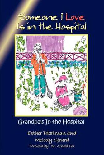 Cover image for Someone I Love is in the Hospital: Grandpa's in the Hospital