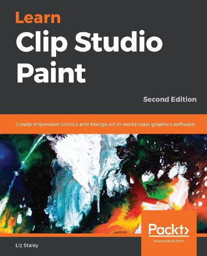 Cover image for Learn Clip Studio Paint: Create impressive comics and Manga art in world-class graphics software, 2nd Edition