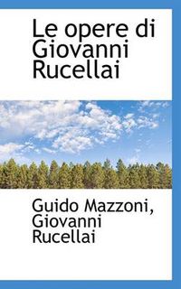 Cover image for Le Opere Di Giovanni Rucellai