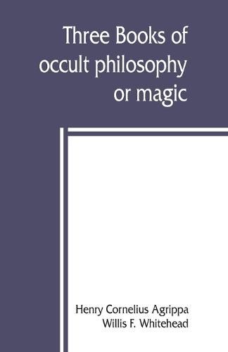 Cover image for Three books of occult philosophy or magic