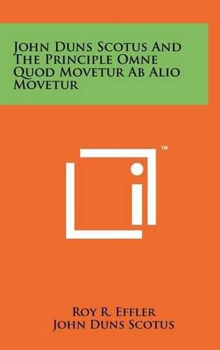 Cover image for John Duns Scotus and the Principle Omne Quod Movetur AB Alio Movetur