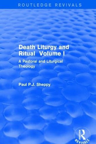 Cover image for Death Liturgy and Ritual: Volume I: A Pastoral and Liturgical Theology