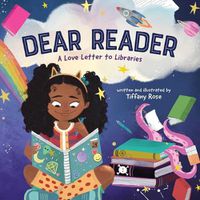 Cover image for Dear Reader: A Love Letter to Libraries