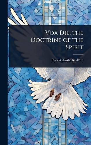 Cover image for Vox Die; the Doctrine of the Spirit