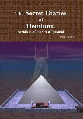 Cover image for The Secret Diaries of Hemiunu, Architect of the Great Pyramid