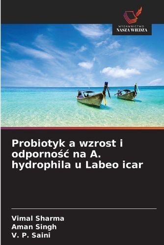 Cover image for Probiotyk a wzrost i odpornośc na A. hydrophila u Labeo icar