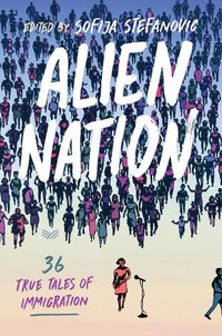 Cover image for Alien Nation: 36 True Tales of Immigration