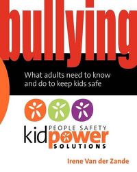 Cover image for Bullying - What Adults Need to Know and Do to Keep Kids Safe