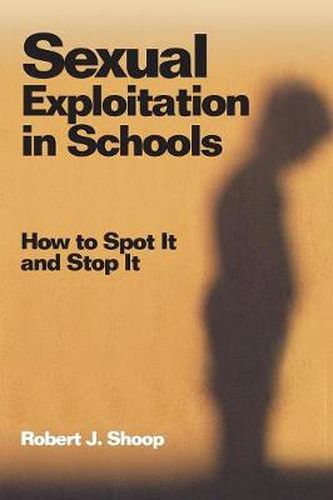 Cover image for Sexual Exploitation in Schools: How to Spot it and Stop it