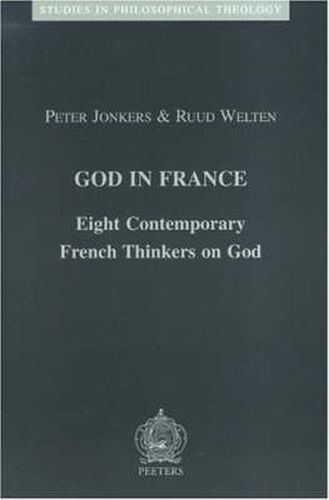 Cover image for God in France: Eight Contemporary French Thinkers on God