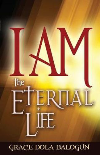 Cover image for I Am the Eternal Life
