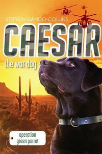 Cover image for Caesar the War Dog 4: Operation Green Parrot