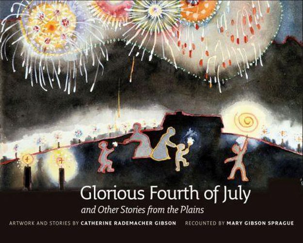 Cover image for Glorious Fourth of July: And Other Stories From The Plains
