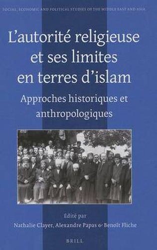 Cover image for L'autorite religieuse et ses limites en terres d'islam: Approches historiques et anthropologiques