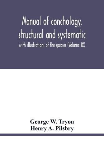 Manual of conchology, structural and systematic: with illustrations of the species (Volume IX)