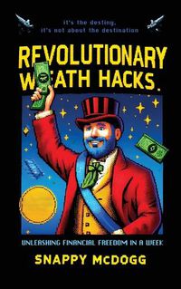 Cover image for Revolutionary Wealth Hacks