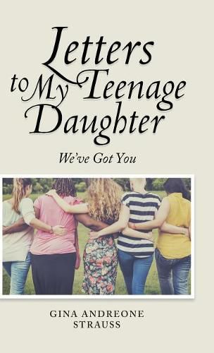 Cover image for Letters to My Teenage Daughter: We've Got You