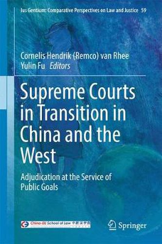 Cover image for Supreme Courts in Transition in China and the West: Adjudication at the Service of Public Goals