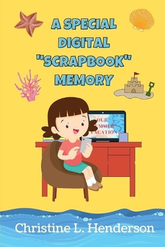 Cover image for A Special Digital Scrapbook Memory