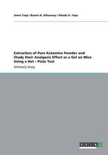 Cover image for Extraction of Pure Ketamine Powder and Study their Analgesic Effect as a Gel on Mice Using a Hot - Plate Test