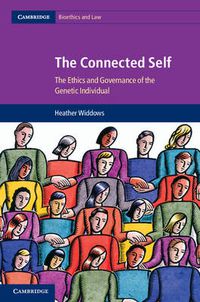 Cover image for The Connected Self: The Ethics and Governance of the Genetic Individual