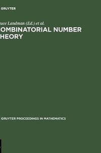 Cover image for Combinatorial Number Theory: Proceedings of the 'Integers Conference 2005' in Celebration of the 70th Birthday of Ronald Graham, Carrollton, Georgia, October 27-30, 2005