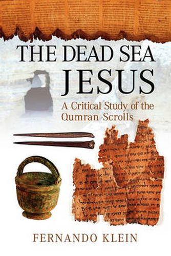 Cover image for The Dead Sea Jesus: A Critical Study of the Qumran Scrolls