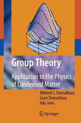Cover image for Group Theory: Application to the Physics of Condensed Matter