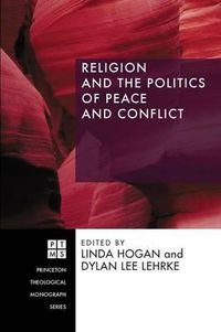 Cover image for Religion and the Politics of Peace and Conflict