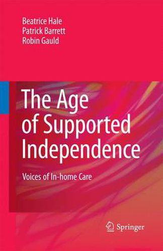 The Age of Supported Independence: Voices of In-home Care