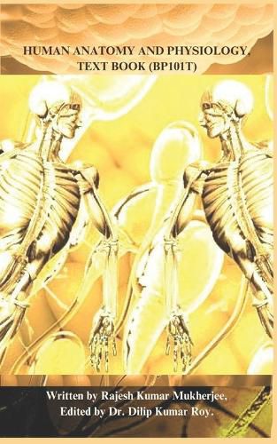 Cover image for HUMAN ANATOMY AND PHYSIOLOGY, TEXT BOOK (BP101T)