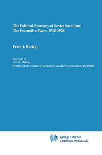 The Political Economy of Soviet Socialism: the Formative Years, 1918-1928