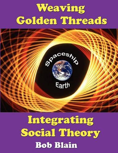 Cover image for Weaving Golden Threads: Integrating Social Theory