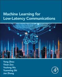 Cover image for Machine Learning for Low-Latency Communications