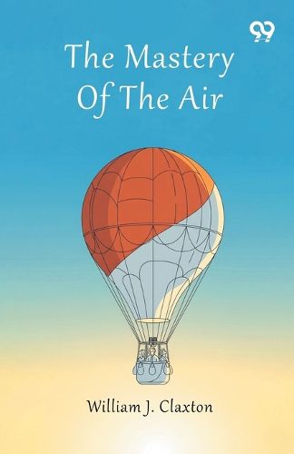 Cover image for The Mastery Of The Air