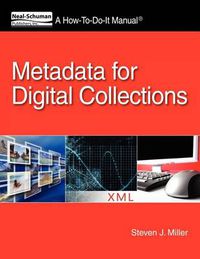 Cover image for Metadata for Digital Collections: A How-To-Do-It Manual