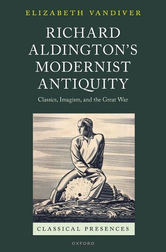 Cover image for Richard Aldington's Modernist Antiquity