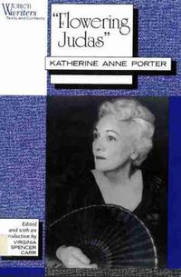 Cover image for Flowering Judas: Katherine Anne Porter